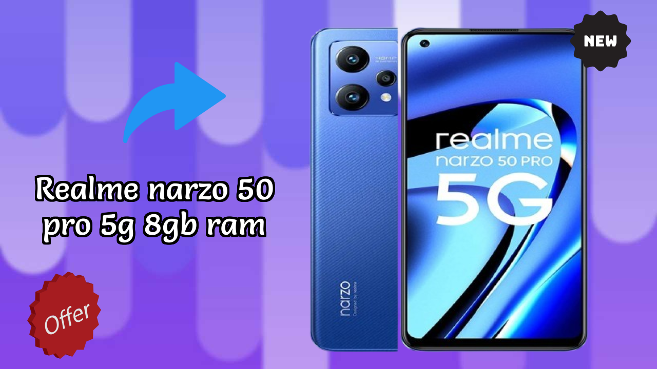 Get Realme Narzo 50 Pro 5G 8GB RAM at Just ₹27,999 - Limited Time Offer!