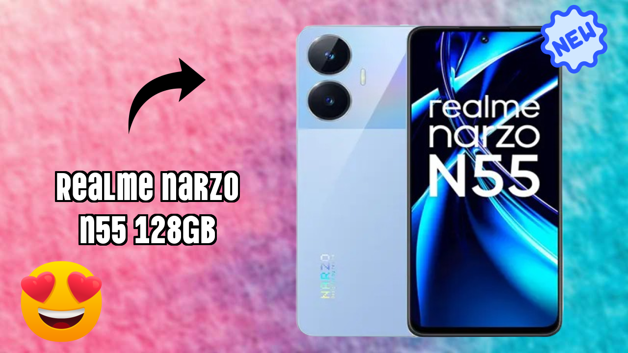Realme Narzo N55 128GB at ₹8,999 - Complete Review Guide