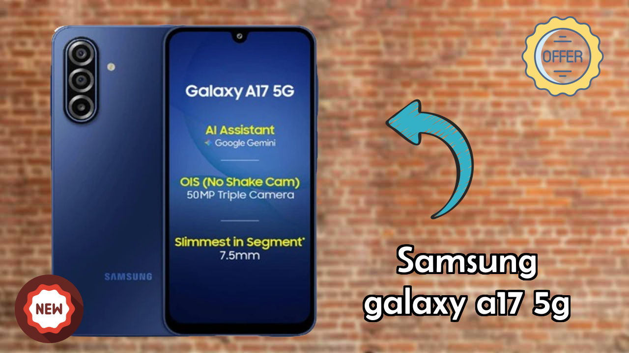 Why Samsung Samsung Galaxy A17 5G is Perfect for Content Creators