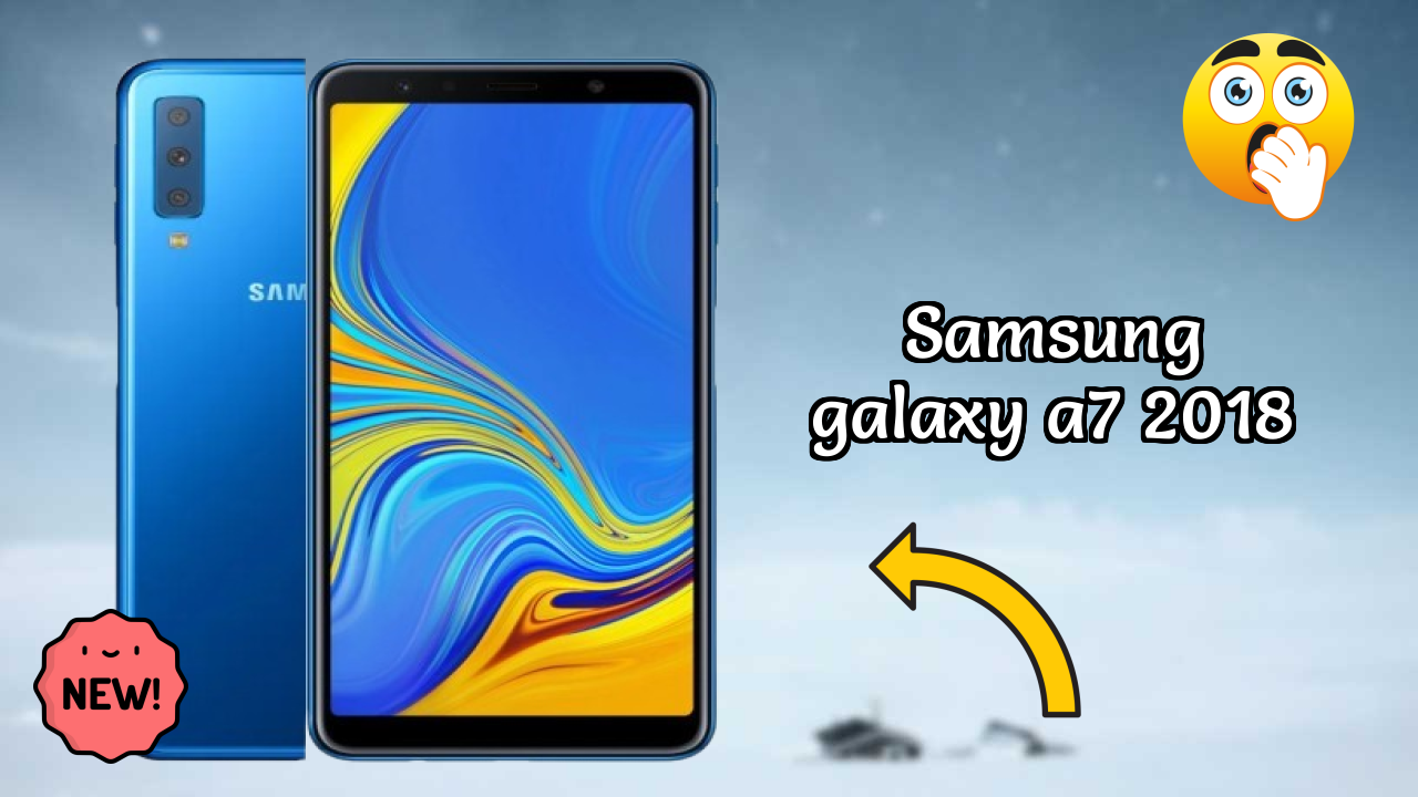 Samsung Galaxy A7 2018 2026 All Features Compared
