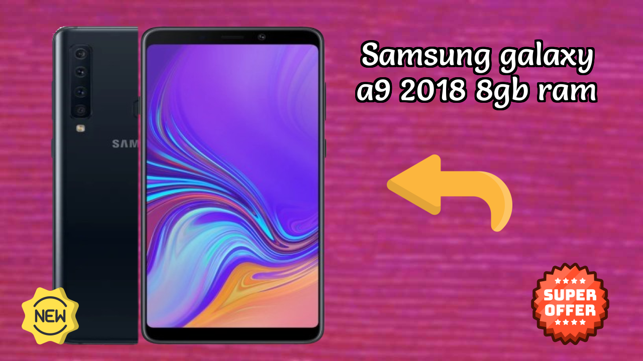 Samsung Galaxy A9 2018 8GB RAM Display Analysis: 6.3 Inches (16 Cm) Screen Quality