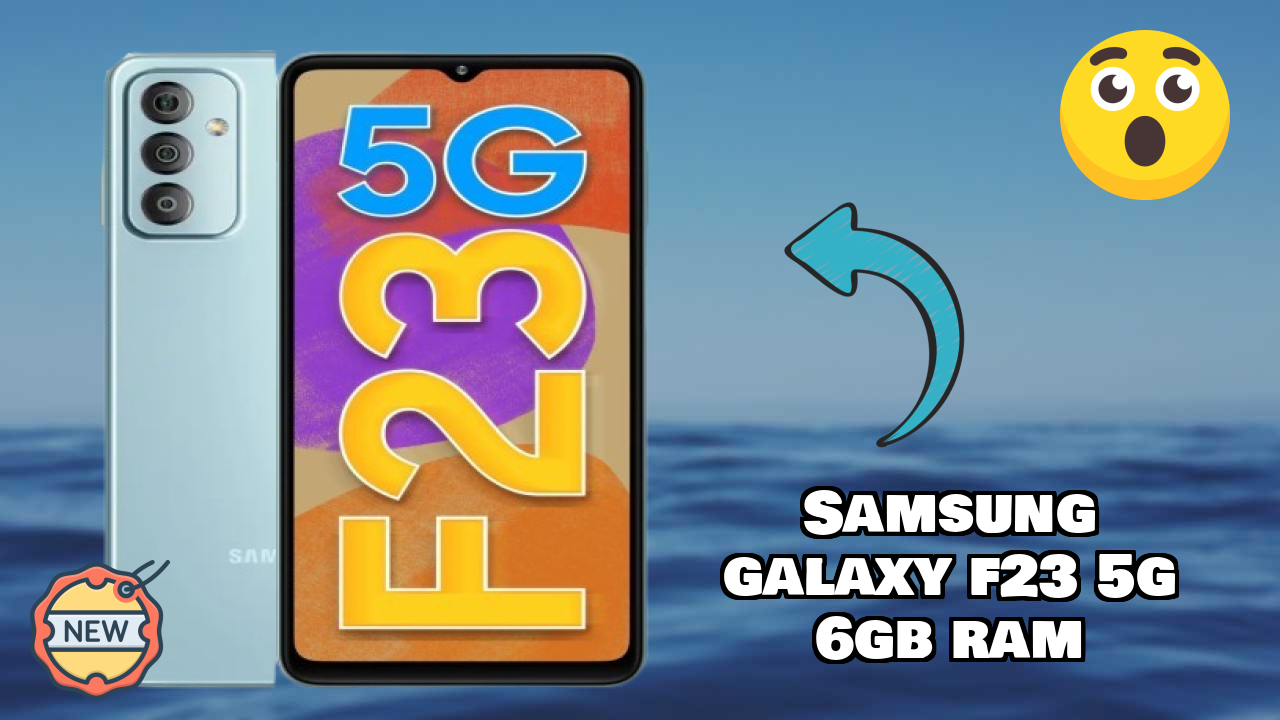 Top 2026 Reasons to Choose Samsung Galaxy F23 5G 6GB RAM
