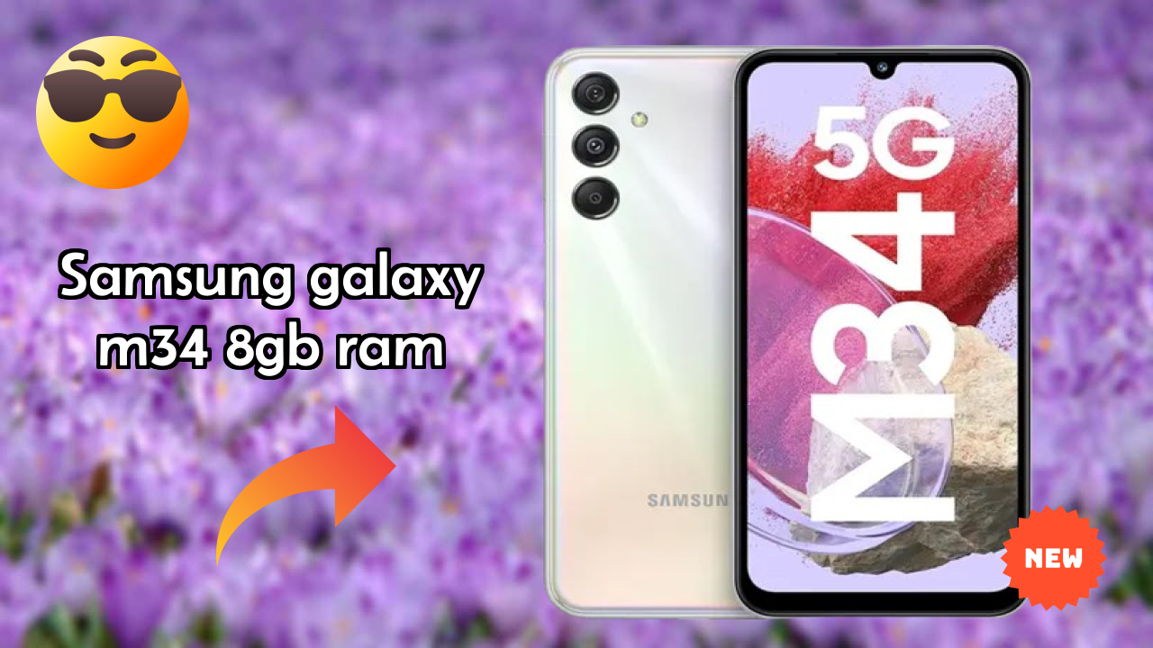 Samsung Galaxy M34 8GB RAM at ₹22,499 - Complete Buying Guide