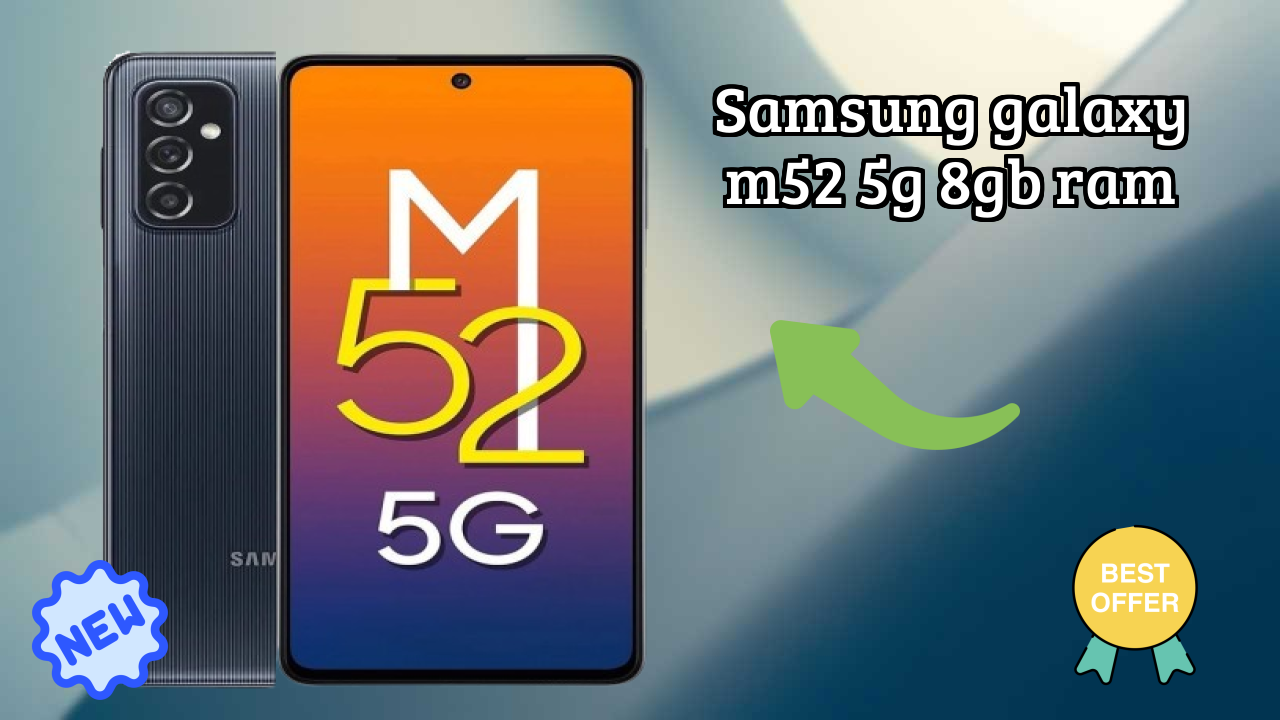 Samsung Galaxy M52 5G 8GB RAM 2026 All-Rounder Comparison Guide
