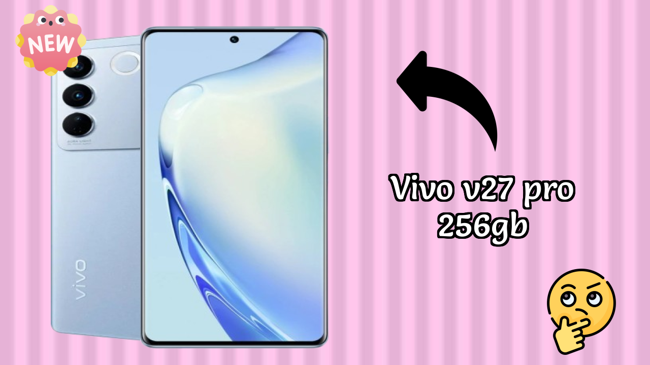Vivo Fans: Vivo V27 Pro 256GB Now Available at Just ₹32,999