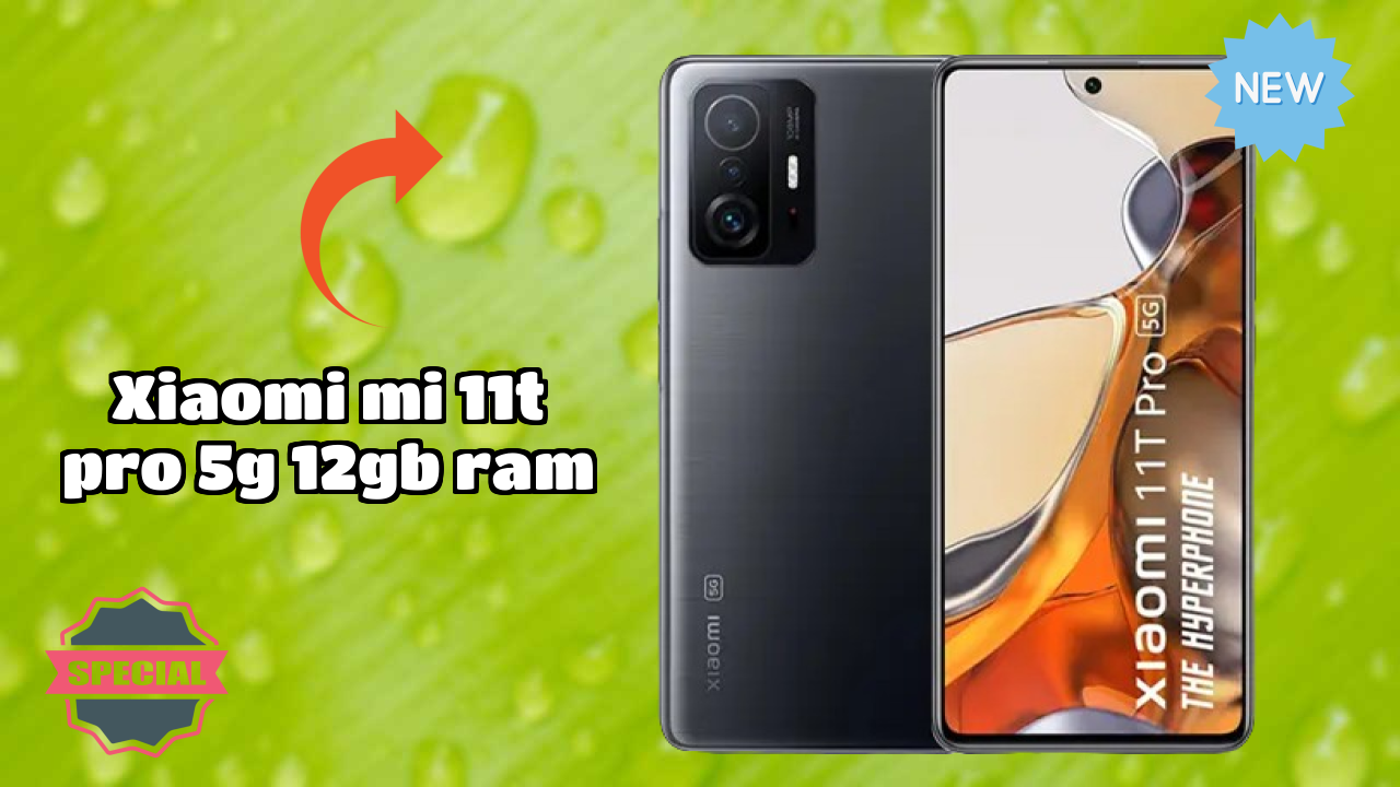 Xiaomi Mi 11T Pro 5G 12GB RAM at ₹43,999 - Best Features Explained