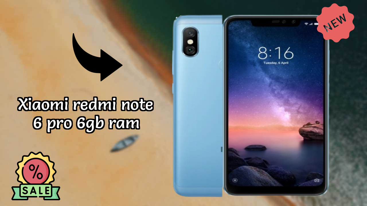 Xiaomi Redmi Note 6 Pro 6GB RAM 2026: Latest Model Review and Fetchers 
